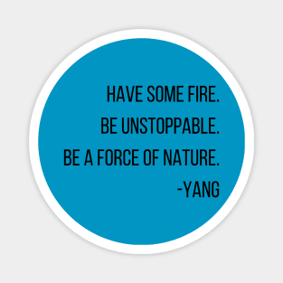 SheHopes Be Unstoppable Yang Quote in black Magnet